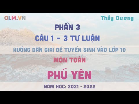Video Chữa đề thi vào lớp 10 môn Toán | Phú Yên 2021 - 2022... - YouTube