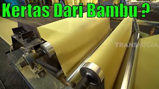PABRIK PEMBUATAN KERTAS DARI BAMBU | SI UNYIL (06/03/20) PART 1
