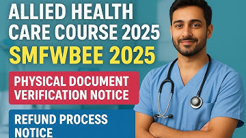 SMFWBEE 2025|Physical verification Update|Attend Physical verification Process|Refund Process Notice