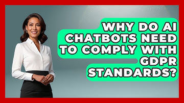 Why Do AI Chatbots Need to Comply With GDPR Standards? | AI and Technology Law News