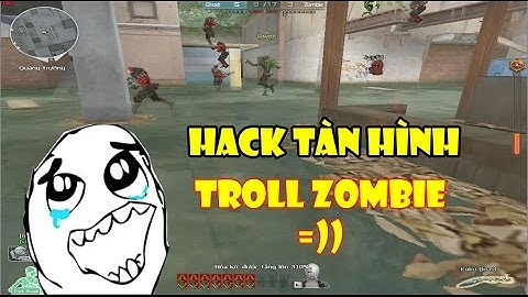 Bình Luận CF [Thử Thách Bựa] #12 : Tàn Hình Troll ZOMBIE