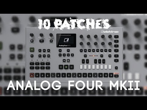 10 Patches on the Elektron Analog Four MKII (no talking)