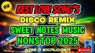 NEW VIRAL LOVE SONGS DISCO REMIX | SWEET NOTES MUSIC | PINOY NON-STOP REMIX 🔥2025-2026🔥