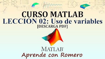 Curso MATLAB desde cero: Lección 02 Uso de Variables [PDF Descarga]