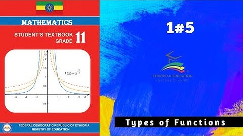 Ethiopian Grade 11 Maths 1#5 Types of Functions