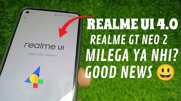 REALME UI 4.0 IN GT NEO 2 MILEGA YA NHI?