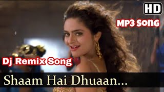 Shaam Hai Dhuan Dhuan Dj Remix Song  Diljale  matal Dance Mix Hindi Old Dj Remix Song