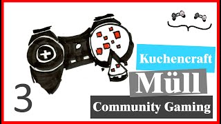 Kuchencraft Community Gaming Müll - Runde 3