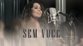 Sem Você | Eliana Ribeiro ( Voz/Piano ) | ( Rosa de Saron ) chords