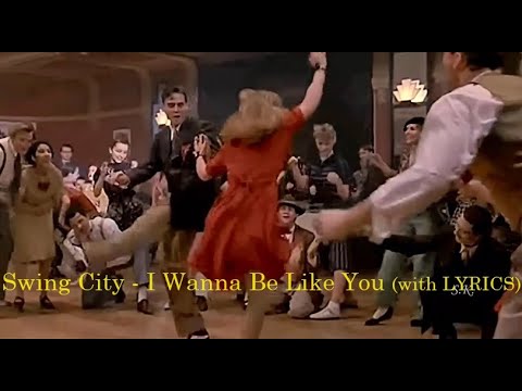 Swing City I Wanna Be Like You With Lyrics Swing City I Wanna Be Like You With Lyrics