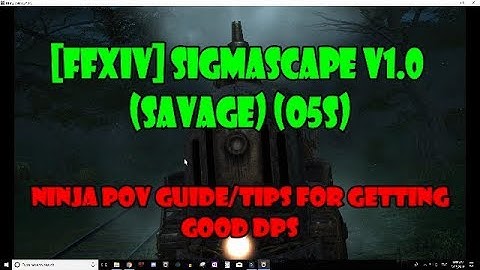[FFXIV] SIGMASCAPE v1.0 SAVAGE (O5s) NINJA POV