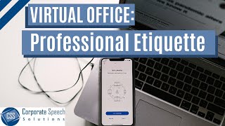 Virtual Office: Professional Etiquette in Virtual Meetings