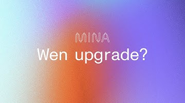Mina Protocol - Wen Upgrade