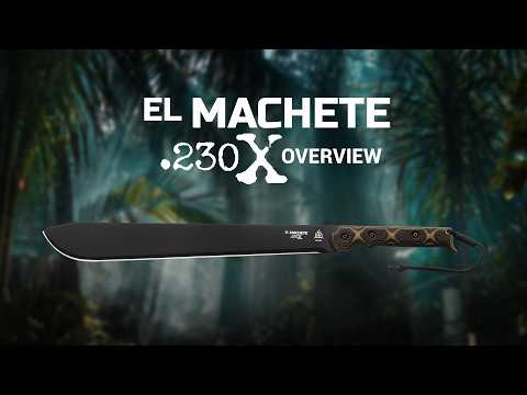 El Machete .230X Overview