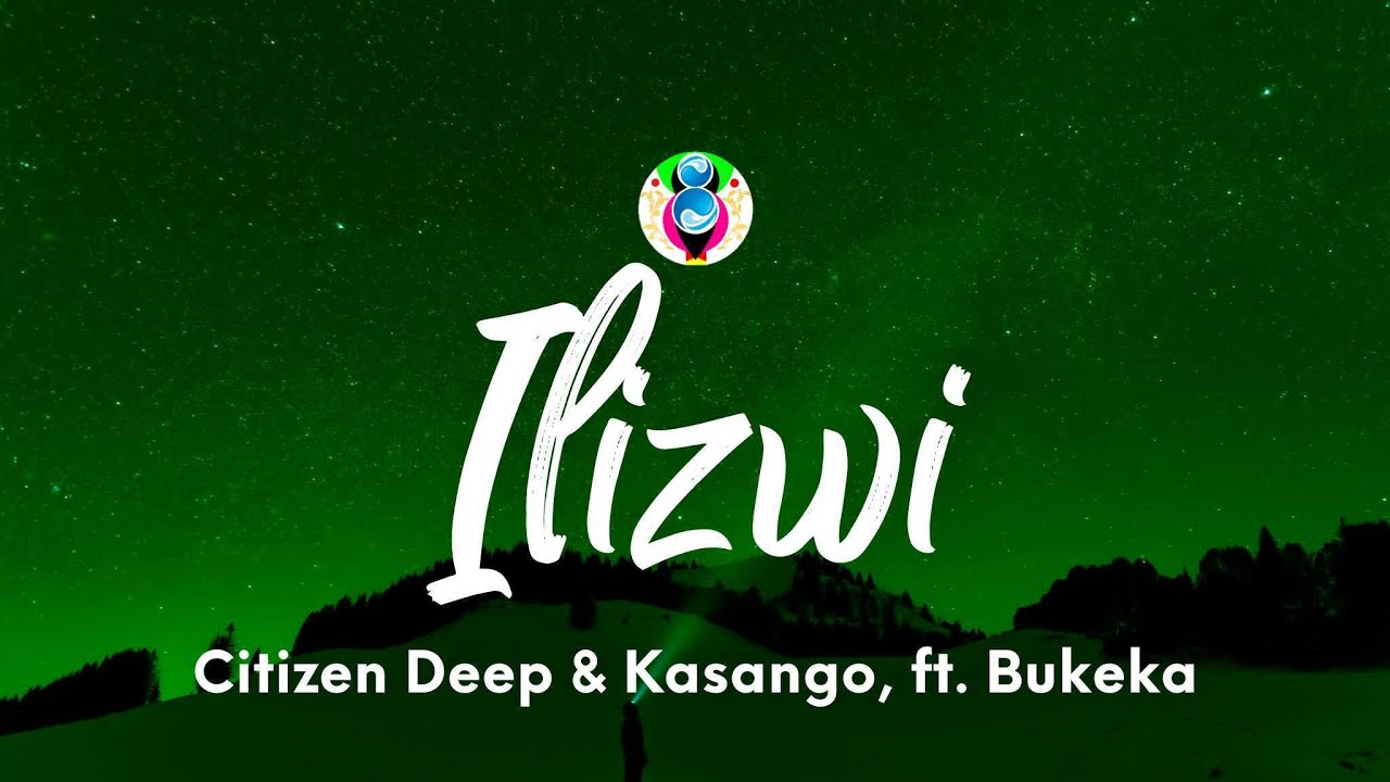 Citizen Deep  Kasango   Ilizwi Lyrics feat Bukeka
