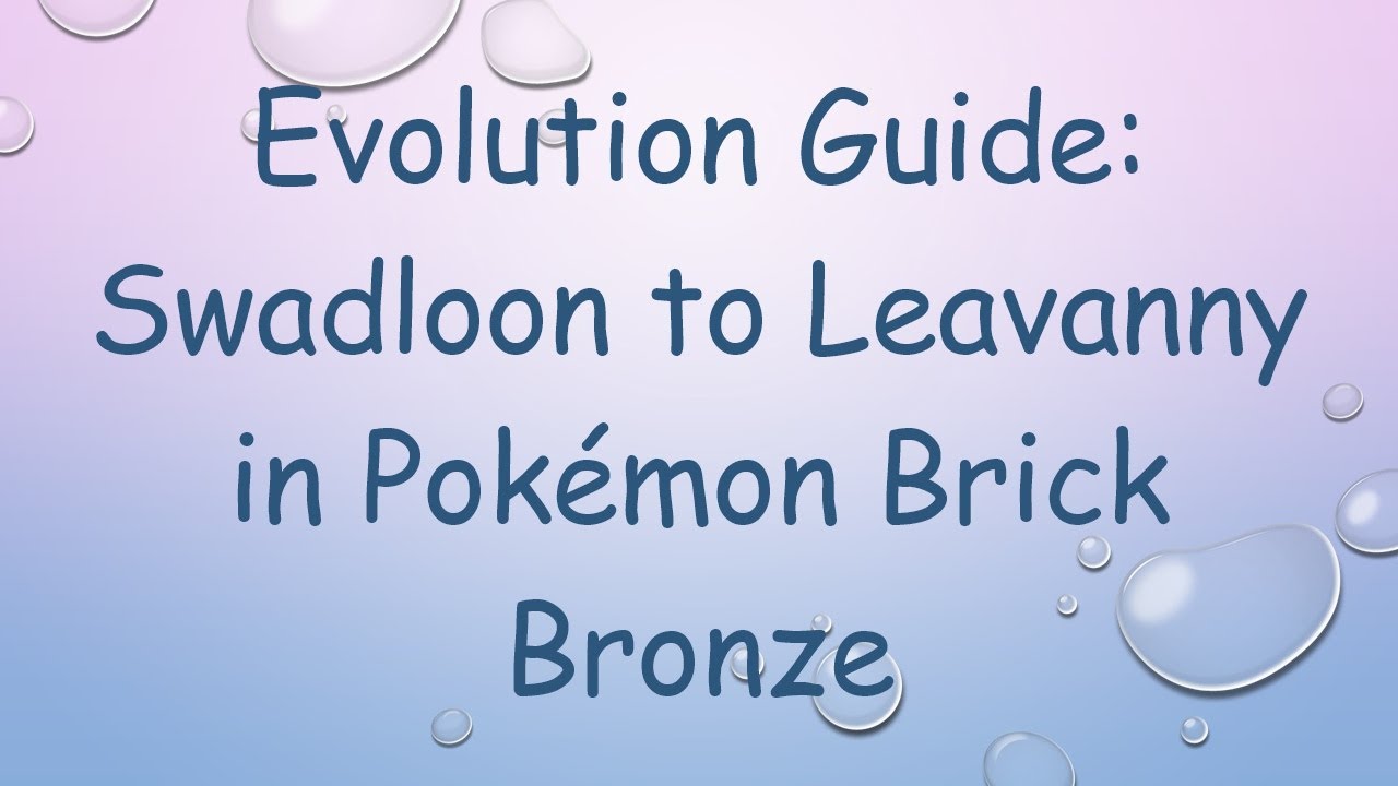 Evolution Guide Swadloon to Leavanny in Pokémon Brick Bronze YouTube