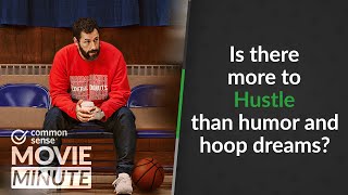 Is there more to Hustle than humor and hoop dreams? | Common Sense Movie Minute