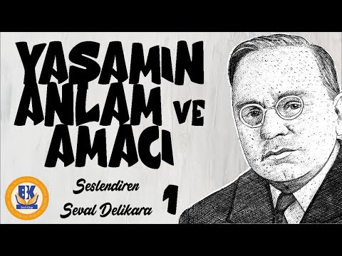 Yaşamın Anlamı ve Amacı - Alfred Adler (Sesli Kitap 1.Parça) (Seval Delikara)