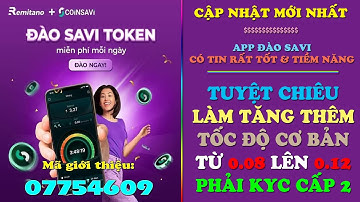 CoinSavi - Cập nhật hot mới nhất, tuyệt chiêu làm tăng tốc độ đào cơ bản 0.08 SAVI lên đến 0.12 SAVI