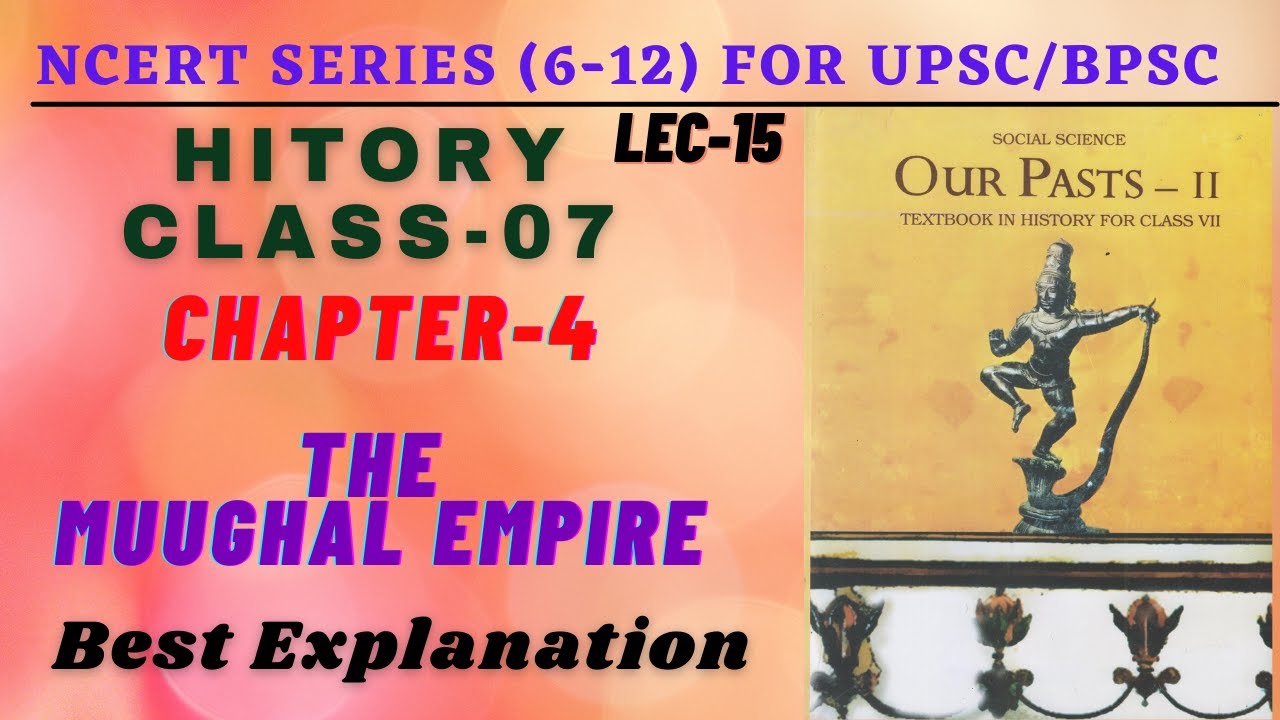 NCERT Series HISTORY Class 7 Chapter 4 The Mughal Empire for for UPSC ...