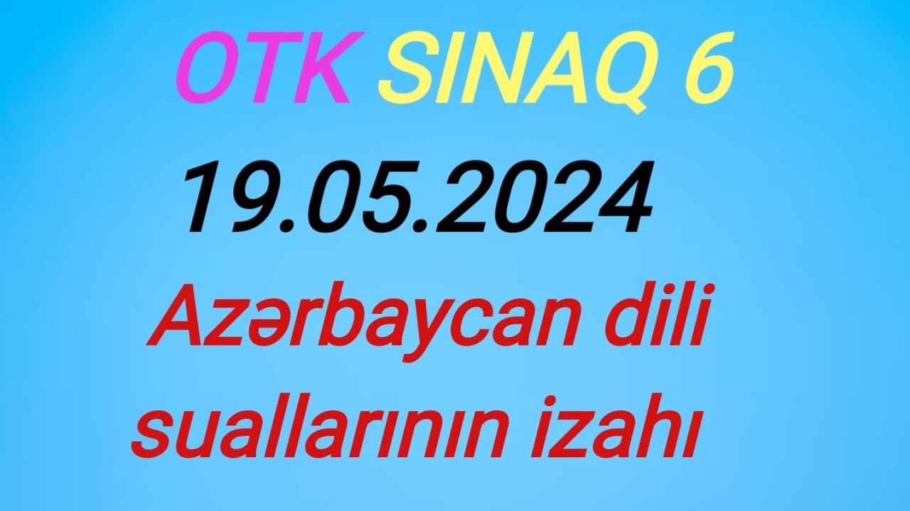 #OTK sınaq6#Blok fənləri üzrə#Azərbaycan dili testlərinin izahı#III qrup#19.05.2024