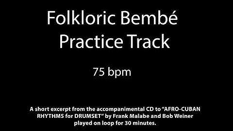 Bembé practice loop - 30 Minutes at 75 bpm.