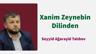 Xanim Zeynebin Dilinden - Seyyid Aga Resid Talibov 2019 Resimi