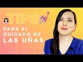 Nail Care, Tips para el cuidado de las uñas