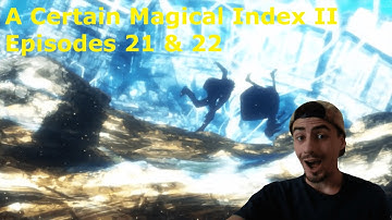 Testament! A Certain Magical Index 2 Episodes 21 & 22 Reaction!