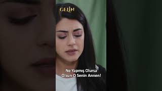 Ne Yapmış Olursa Olsun O Senin Annen | Gelin Dizisi @GelinDizisi​