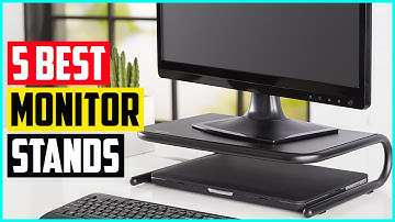 The 5 Best Monitor Stands In 2021