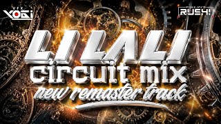 LI LA LI CIRCUIT MIX 150 BPM NEW REMASTER TRACK 🔥🔥 DJ - RUSHI 