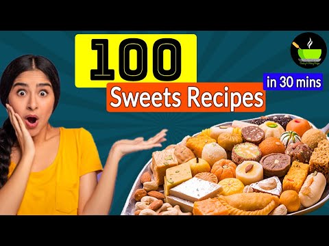 100 Sweets Recipe | Quick & Easy Sweets | Homemade Sweets | Easy Indian Sweets to Make at Home | She Cooks