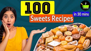 100 Sweets Recipe | Diwali Sweets | Diwali Special Recipes | Quick & Easy Sweets | Homemade Sweets