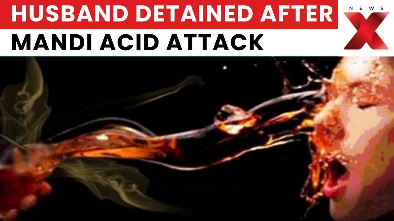 Himachal Pradesh Acid Attack: Husband Detained in Mandi Domestic Case | Police Update | NewsX