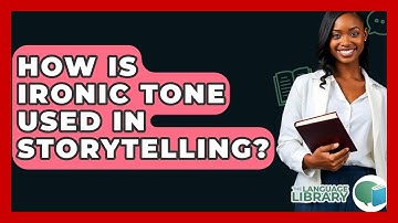 How Is Ironic Tone Used In Storytelling? - The Language Library