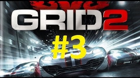Grid 2 - Part 3 Single Player Walkthrough PC XBOX PS3