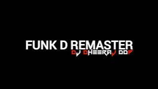 FUNK D REMASTER ITZ DHEERAJ DDP