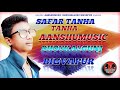 Safar tanha kab talak full sweet song aanshumusic dhoukalgunj bigvapur 