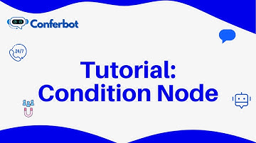 Conferbot Tutorial: Advanced Flow Control with the Condition Node