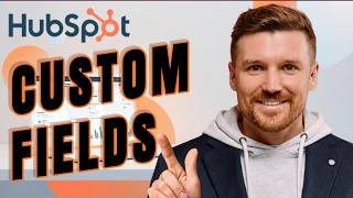 How to Set Up Custom Fields in HubSpot CRM
