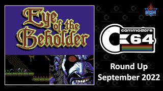 C64 Round Up: September 2022 featuring Eye of the Beholder.