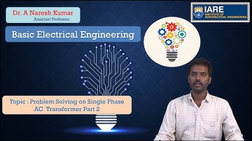 Problem Solving on Single Phase AC  Transformer Part 2 by Dr. A Naresh Kumar