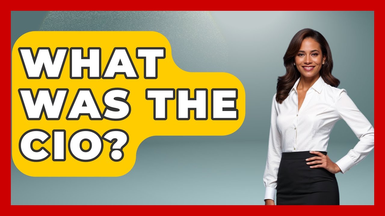 What Was The CIO? - Socialism Explained