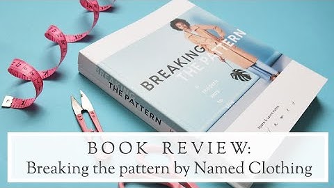 Book Review | Breaking the Pattern | Named Clothing