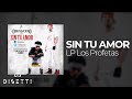 Sin Tu Amor - LP Los Profetas