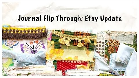 Journal Flip-Through: Etsy Update: Junk Journaling