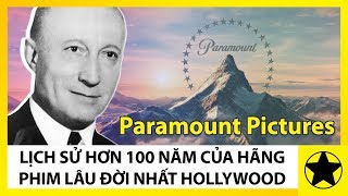 Paramount Pictures – Lịch Sử Hơn 100 Năm Của Hãng Phim Lâu Đời Nhất Hollywood