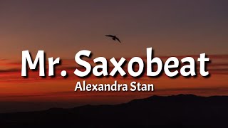 Alexandra Stan - Mr. Saxobeat (Lyrics) \