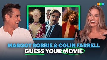 Guess Your Movie with Margot Robbie and Colin Farrell (A Big Bold Beautiful Journey)